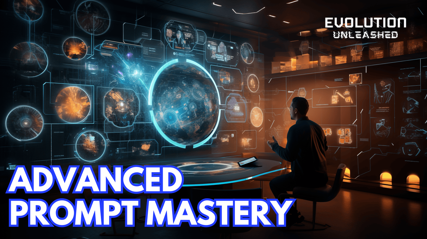 Advanced Prompt Mastery | Evolution Unleashed